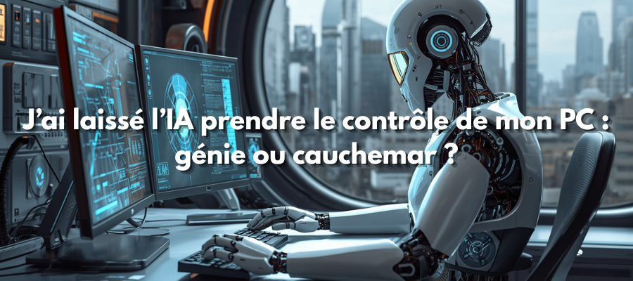 J’ai laissé l’IA prendre le contrôle de mon PC : génie ou cauchemar ?