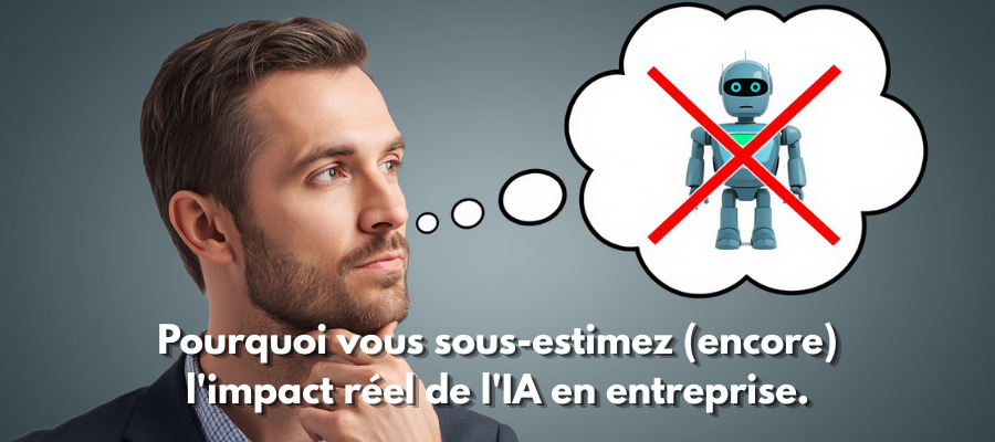 Pourquoi vous sous-estimez (encore) l'impact réel de l'IA en entreprise.